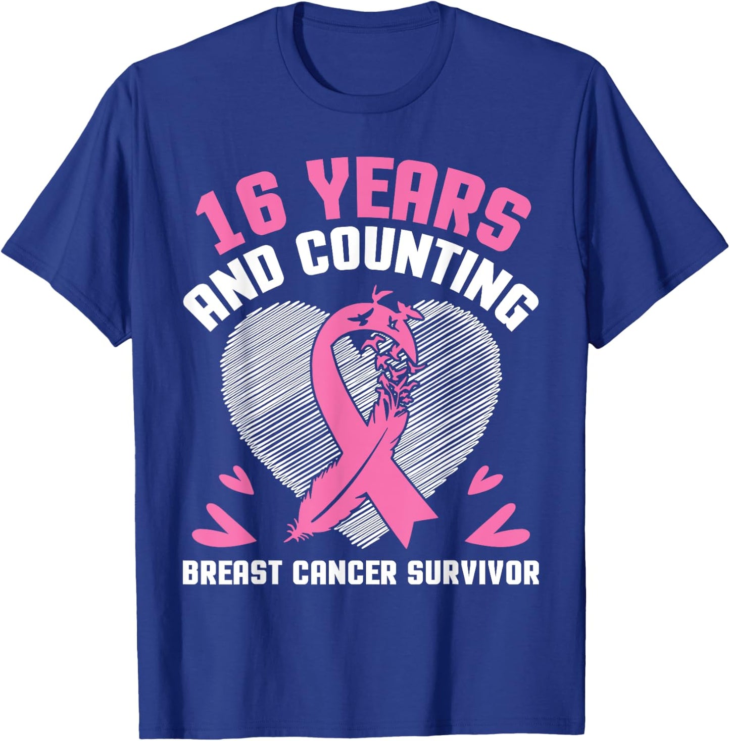 16 Years Fighting We Win And Counting Breast Cancer Survivor T-Shirt - T-Shirt | Royal