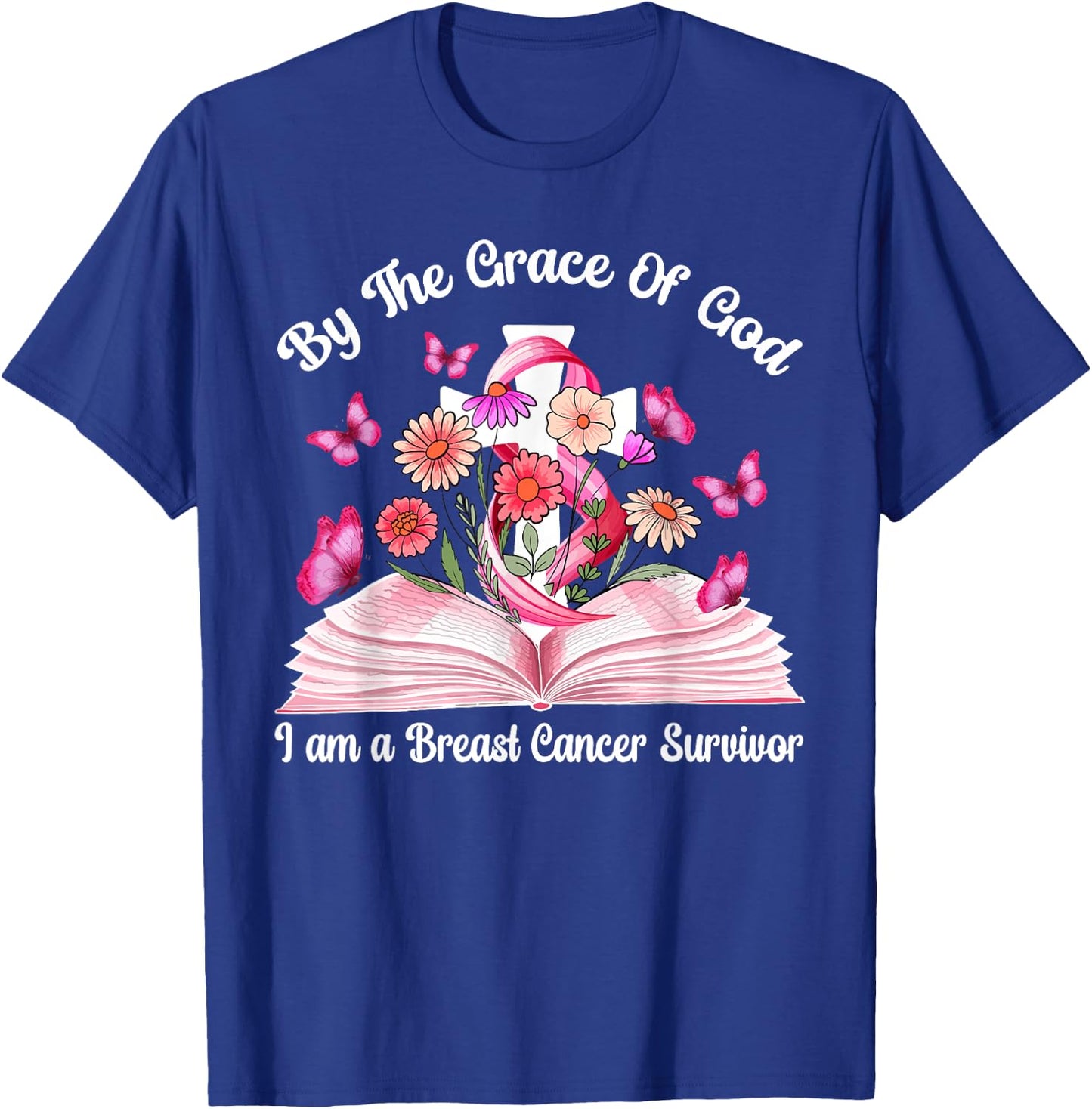 By The Grace Of God I am a Breast Cancer Survivor T-Shirt - T-Shirt | Royal