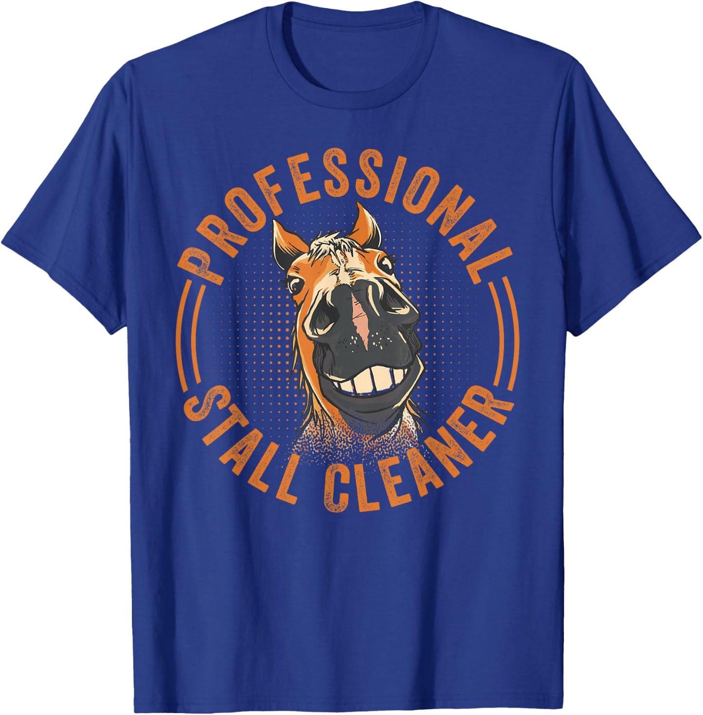 Professional Stall Cleaner - Funny Horse - Equestrian T-Shirt - T-Shirt | Royal