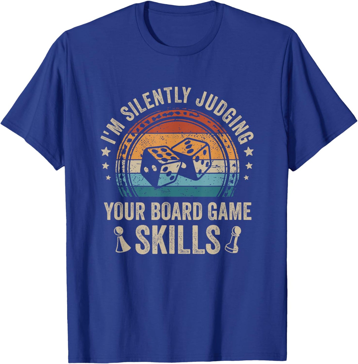 I'm Silently Judging Your Board Game Skills T-Shirt - T-Shirt | Royal