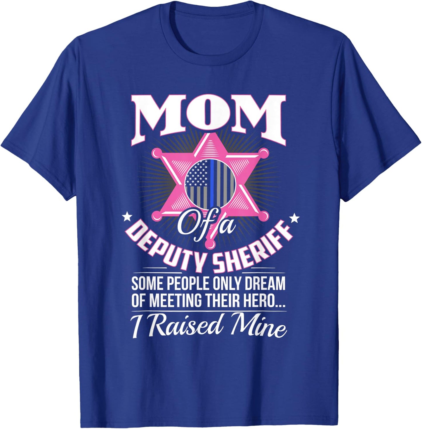 Deputy Mom Gifts Deputy Mom Shirt Deputy Sheriff Deputy Mom T-Shirt - T-Shirt | Royal