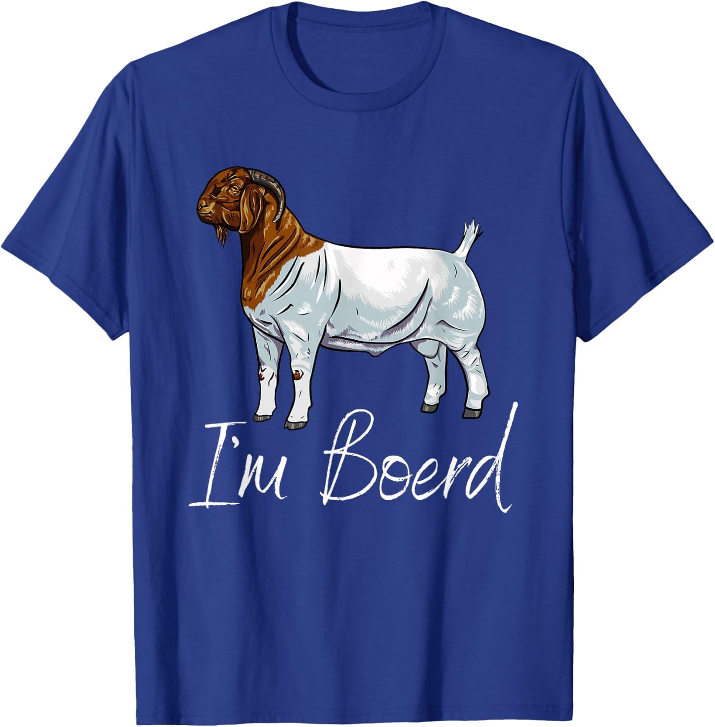 Meat Goat Boer Buck "I'm Boerd" T-Shirt - T-Shirt | Royal