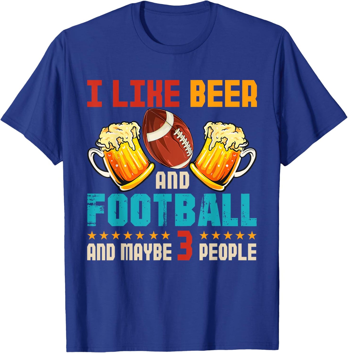 Vintage I Like Beer And Football And Maybe 3 People Drinker T-Shirt - T-Shirt | Royal