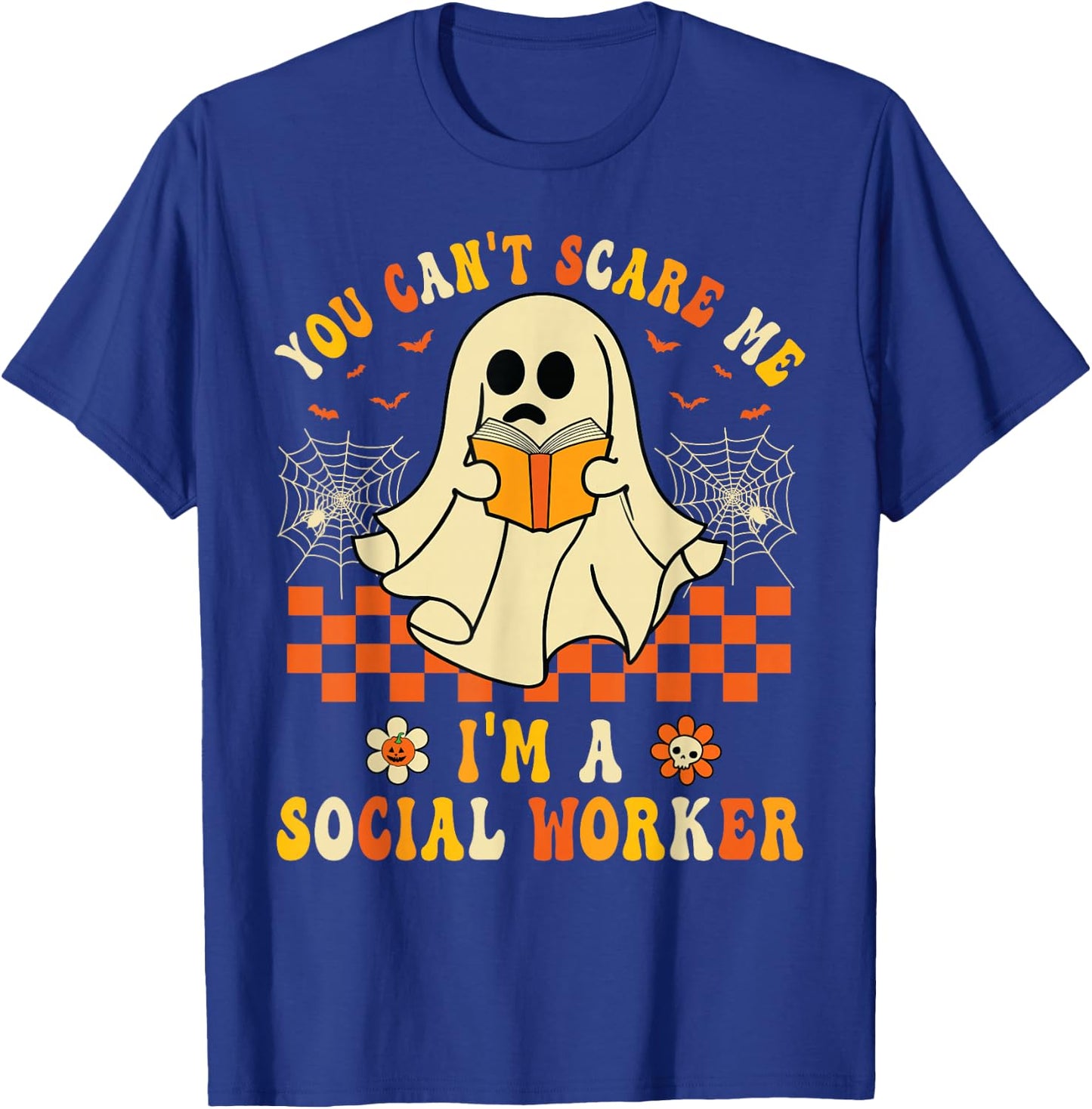 You Can't Scare Me I'm a School Social Worker Halloween T-Shirt - T-Shirt | Royal