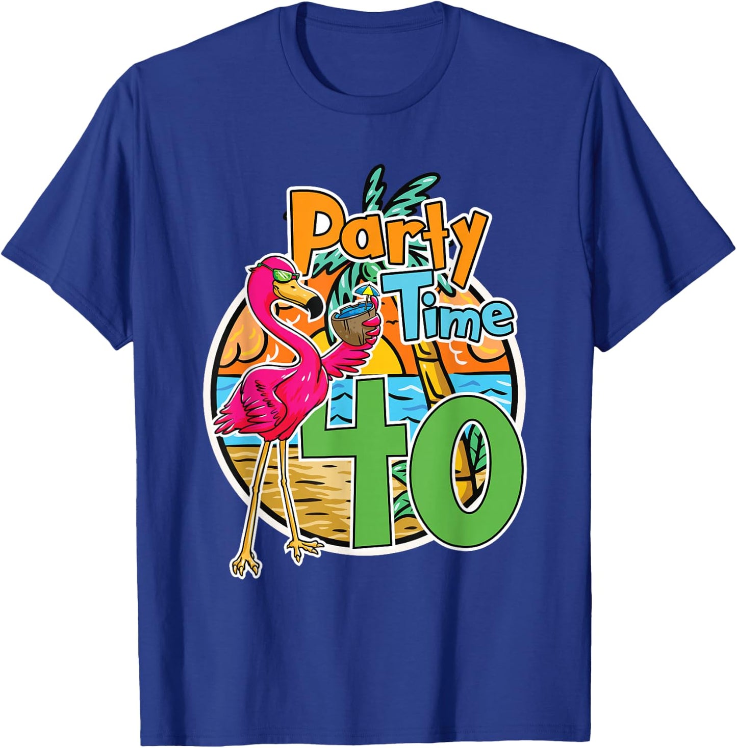 40th Birthday Party Time 40 Years Flamingo Tropical Beach T-Shirt - T-Shirt | Royal