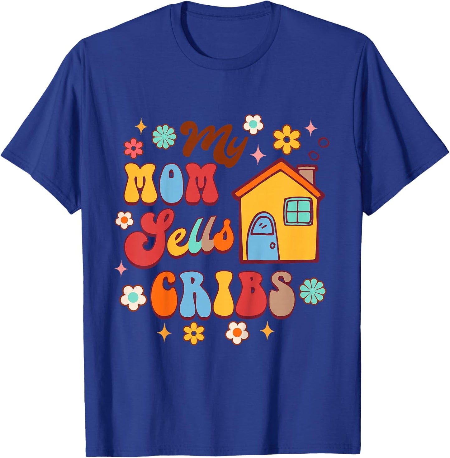 Kids Real Estate Agent Realtor Mom Mommy & Me My Mom Sells Cribs T-Shirt - T-Shirt | Royal