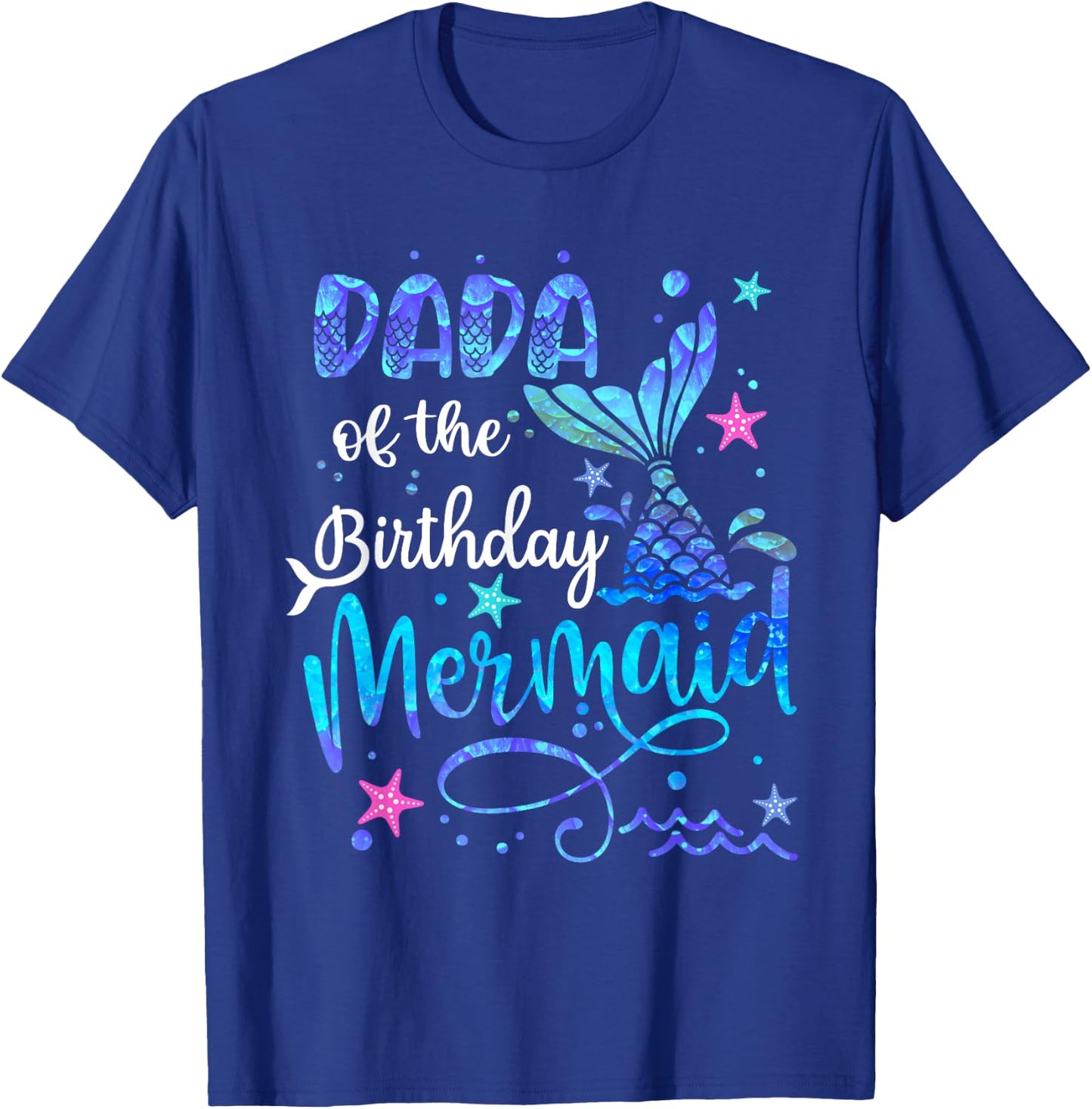 Dada Of The Birthday Mermaid Matching Family 1st Birthday T-Shirt - T-Shirt | Royal