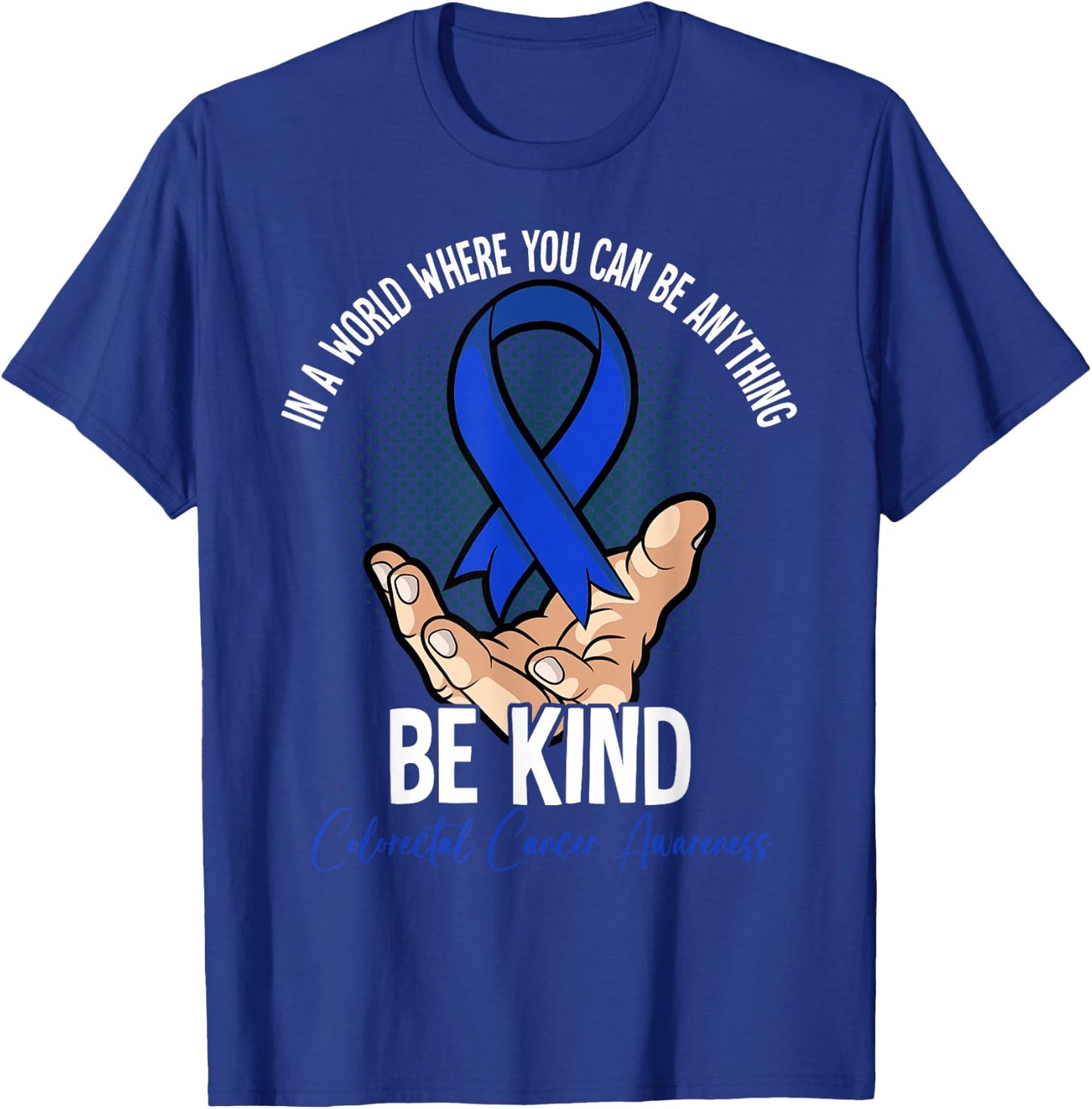 Colorectal Cancer Awareness Month T-Shirt - T-Shirt | Royal