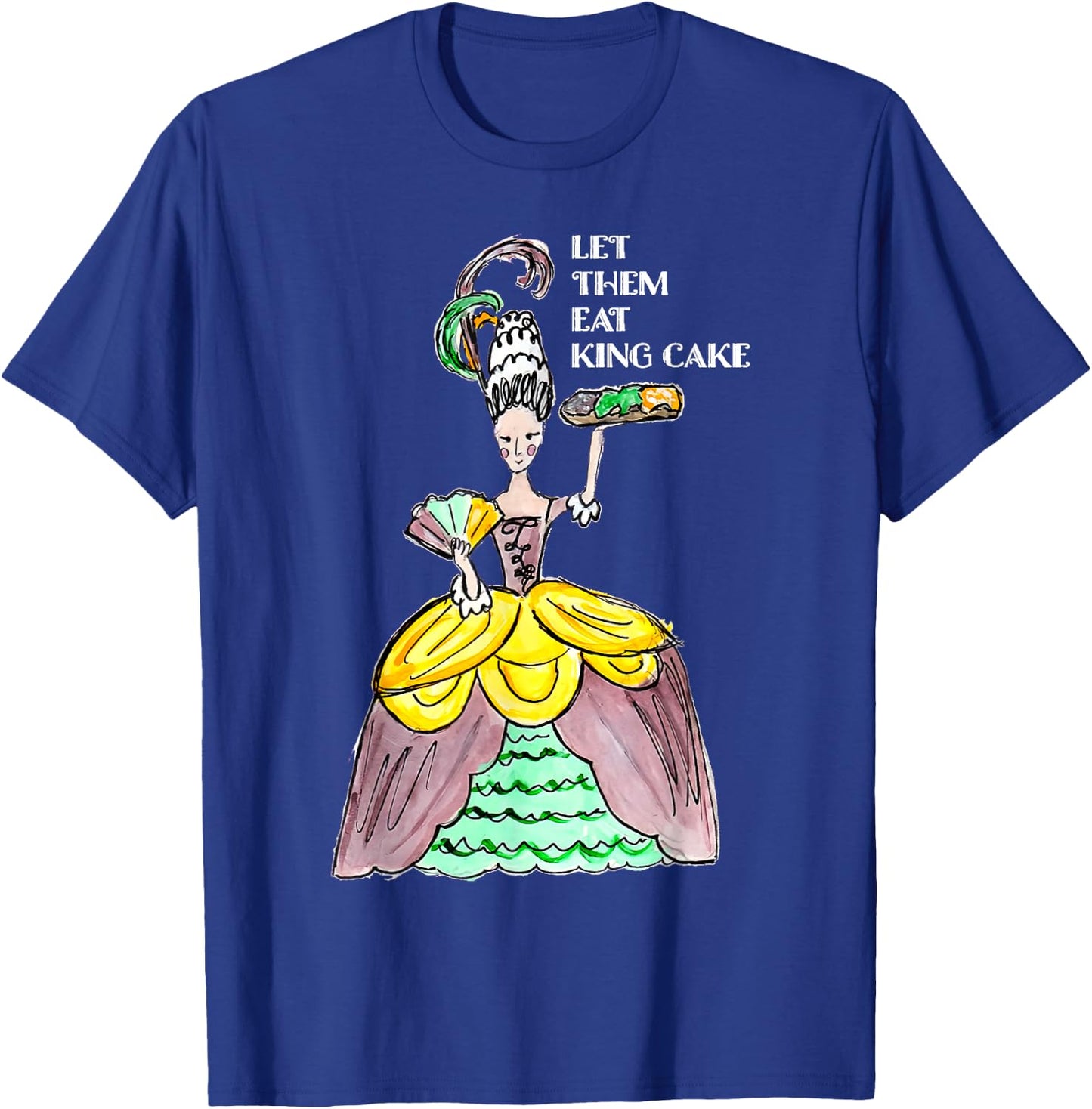 Let Them Eat King Cake Mardi Gras Food Lover Parade Costume T-Shirt - T-Shirt | Royal
