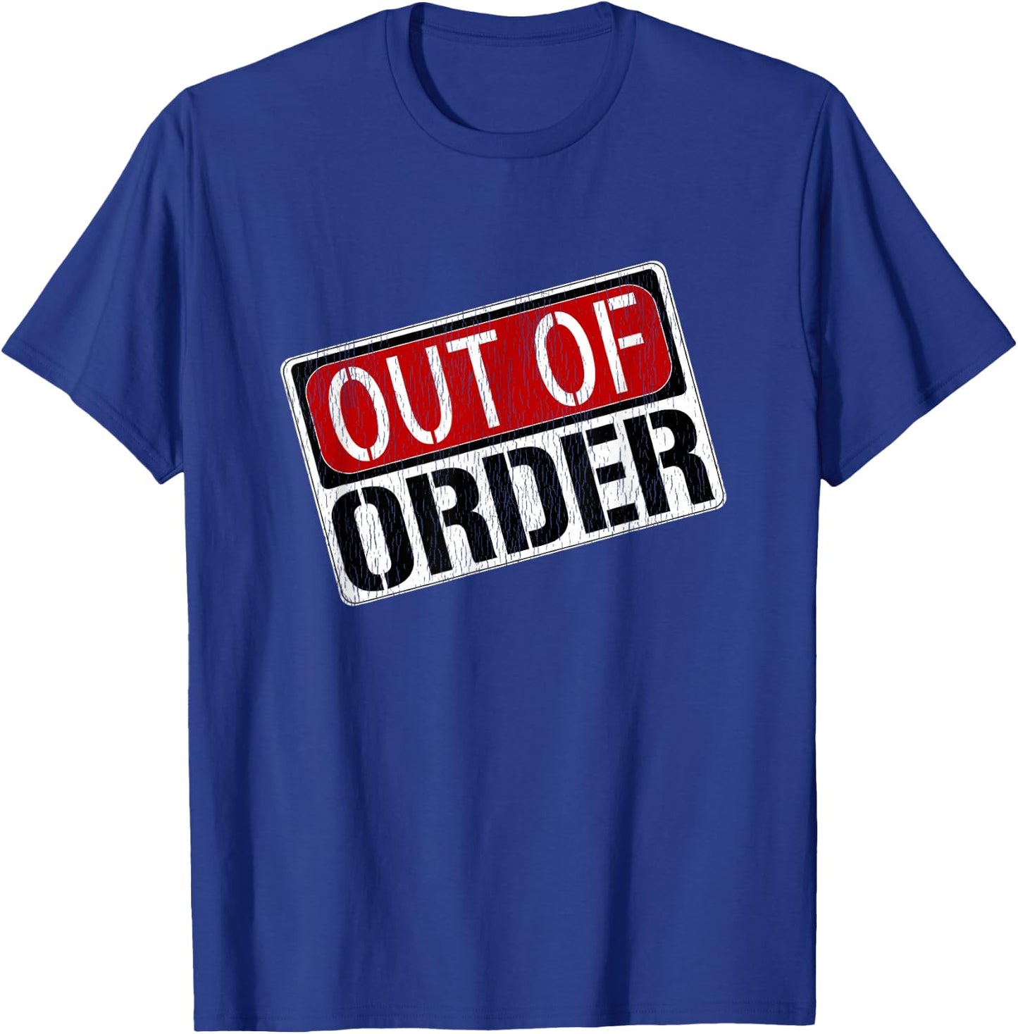 Out of Order Sign Funny T-Shirt - T-Shirt | Royal