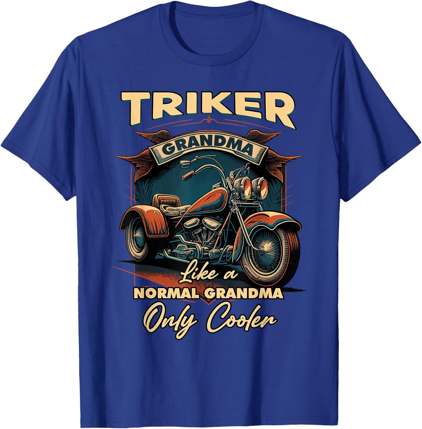 Triker Grandma Like A Normal Grandma Only Cooler Trike T-Shirt - T-Shirt | Royal