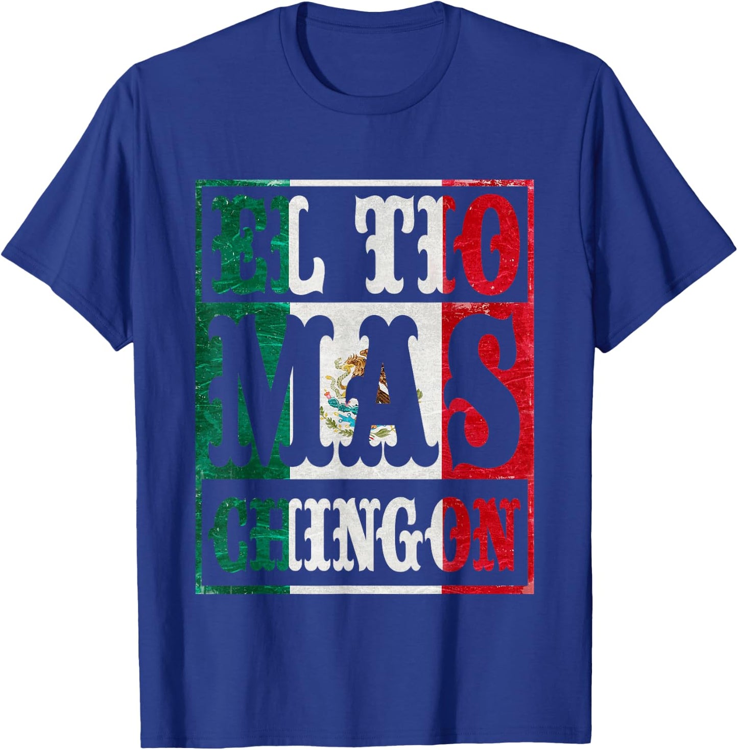 Mexican El Tio Mas Chingon Spanish Uncle Dad Father's Day T-Shirt - T-Shirt | Royal