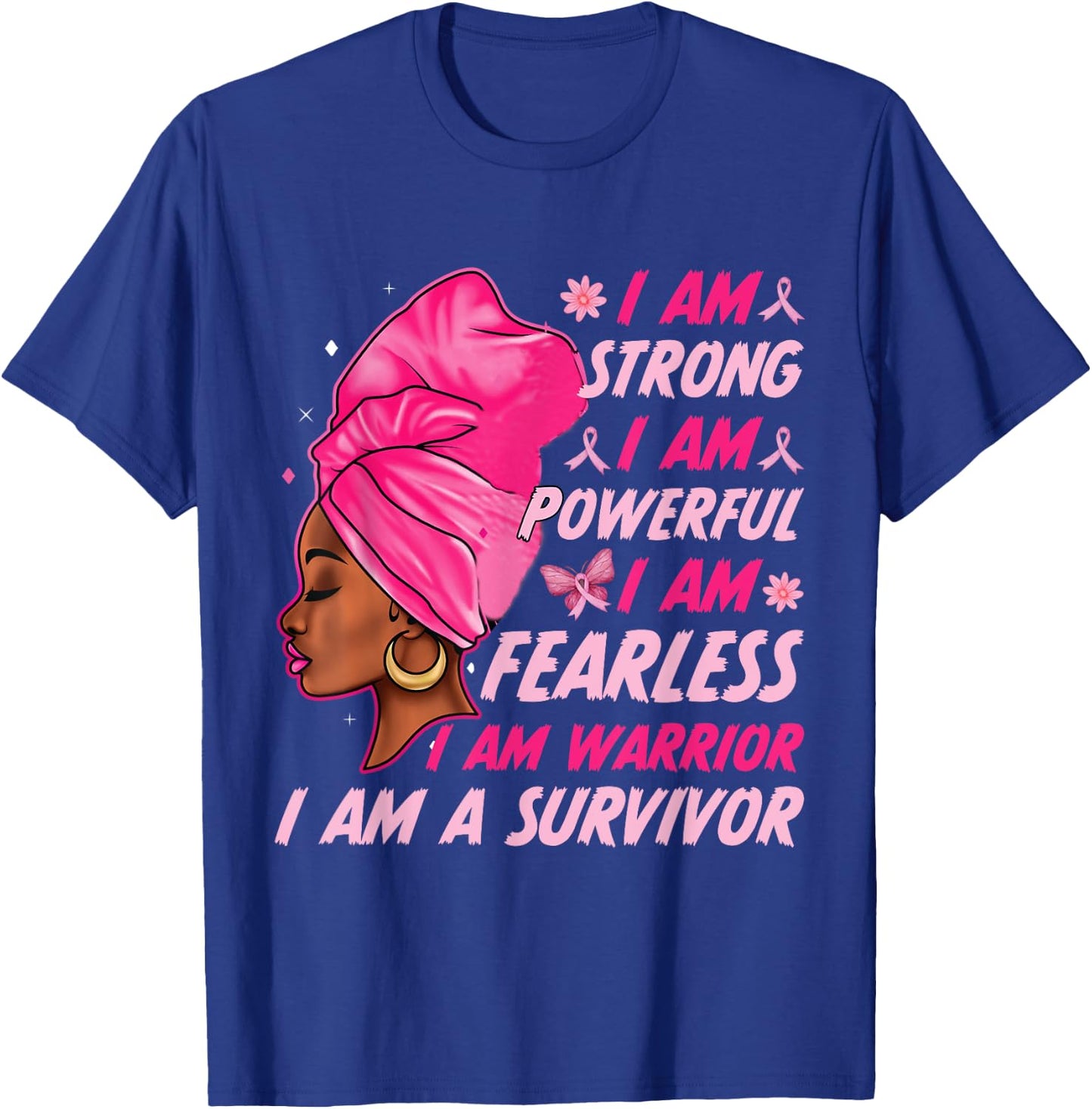 I Am Strong I Am Powerful Breast Cancer Awereness Women Girl T-Shirt - T-Shirt | Royal