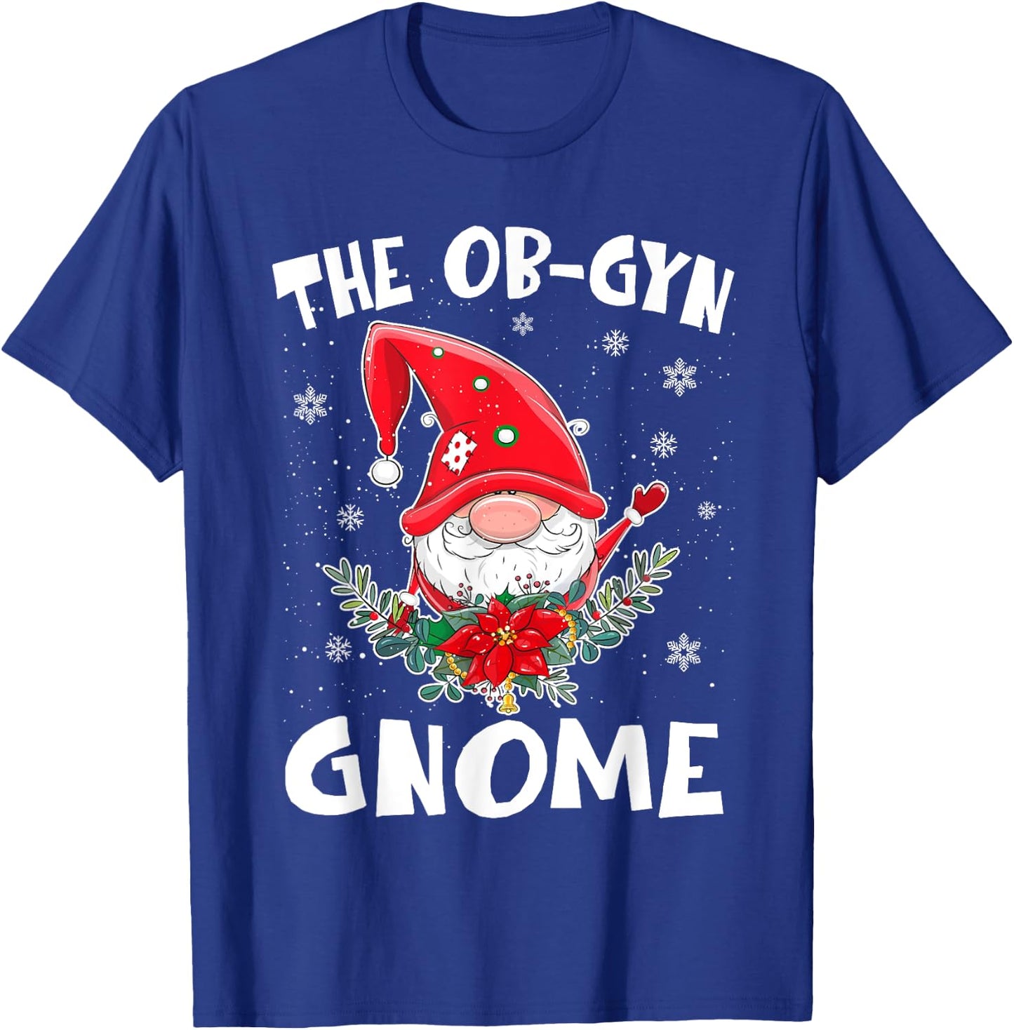 The OB-Gyn Gnome Christmas Matching OBGYN Nurse T-Shirt - T-Shirt | Royal