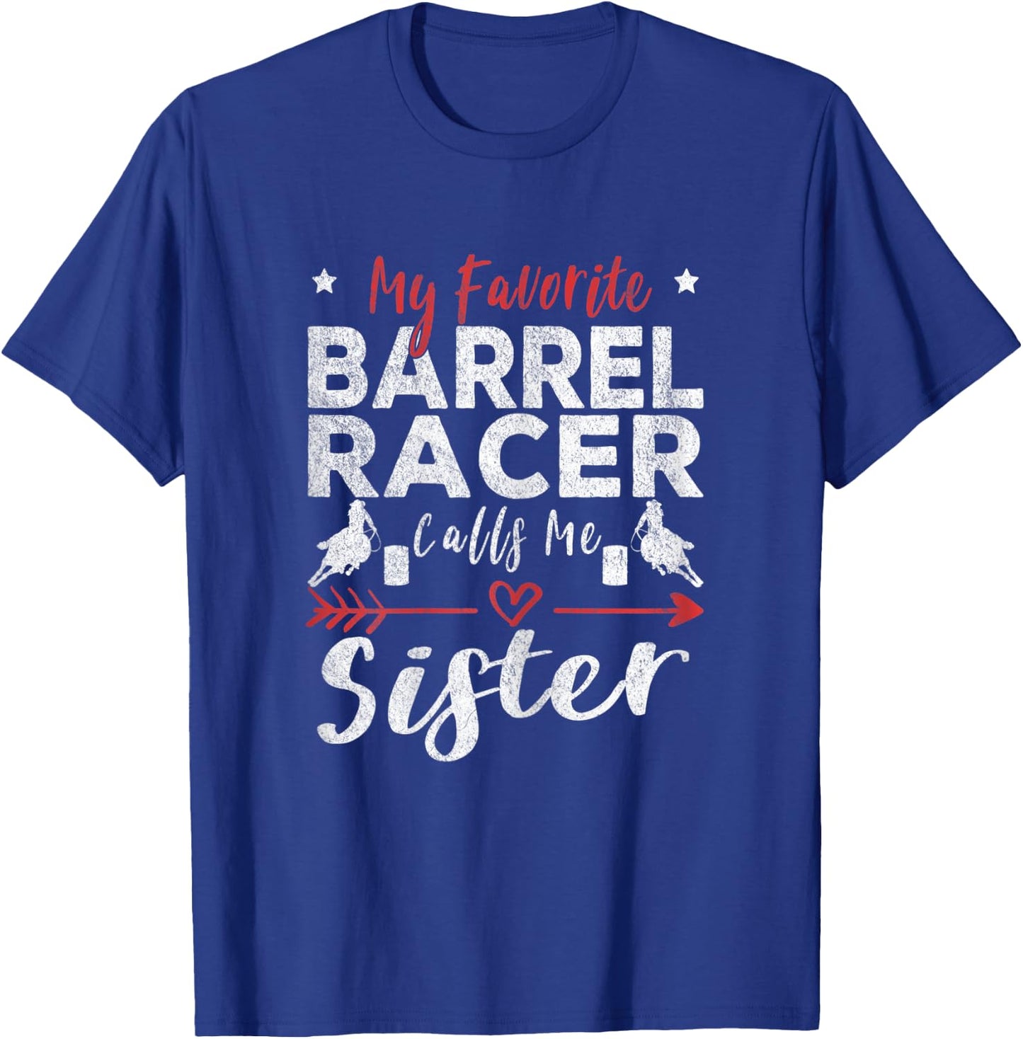 My Favorite Barrel Racer Calls Me Sister Barrel Racing T-Shirt - T-Shirt | Royal