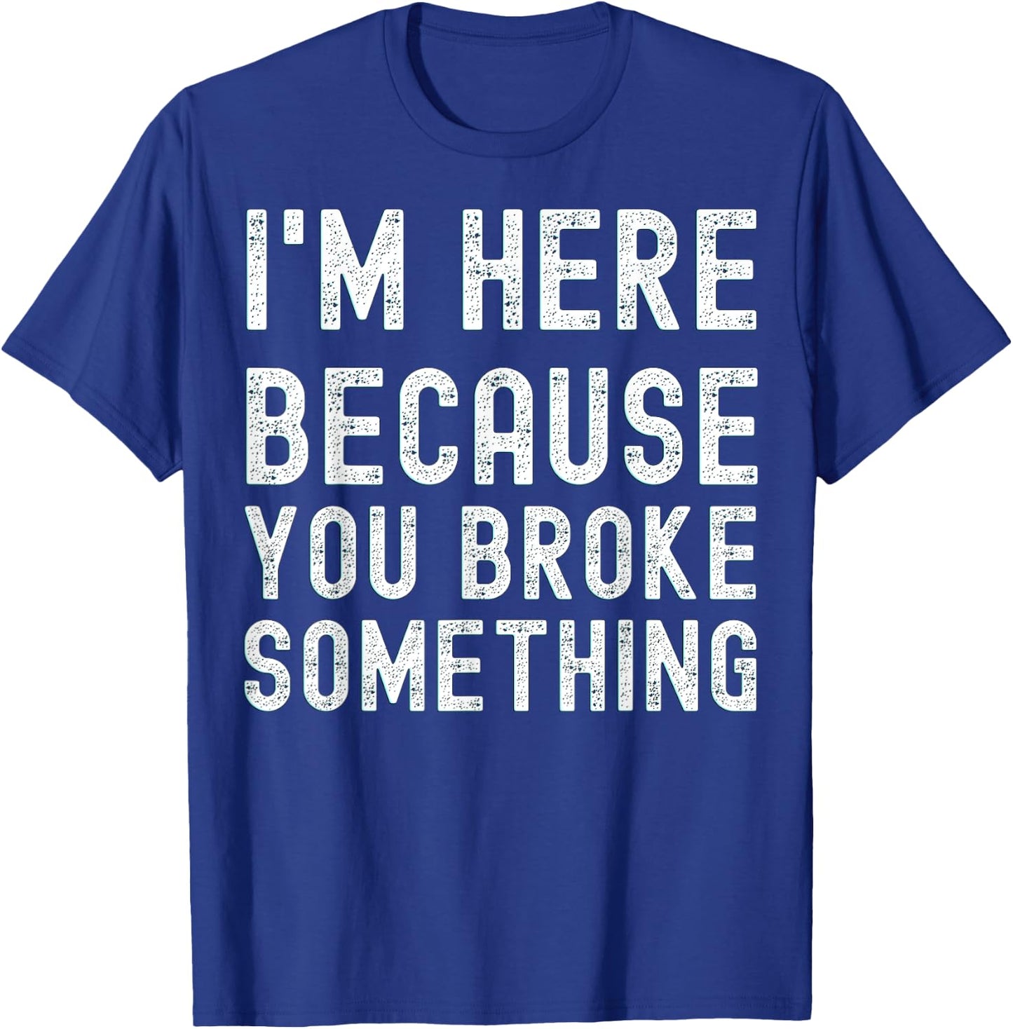 Mechanic with German Text "Ich bin hier weil du etwas kaputt machen" [German Language T-Shirt - T-Shirt | Royal