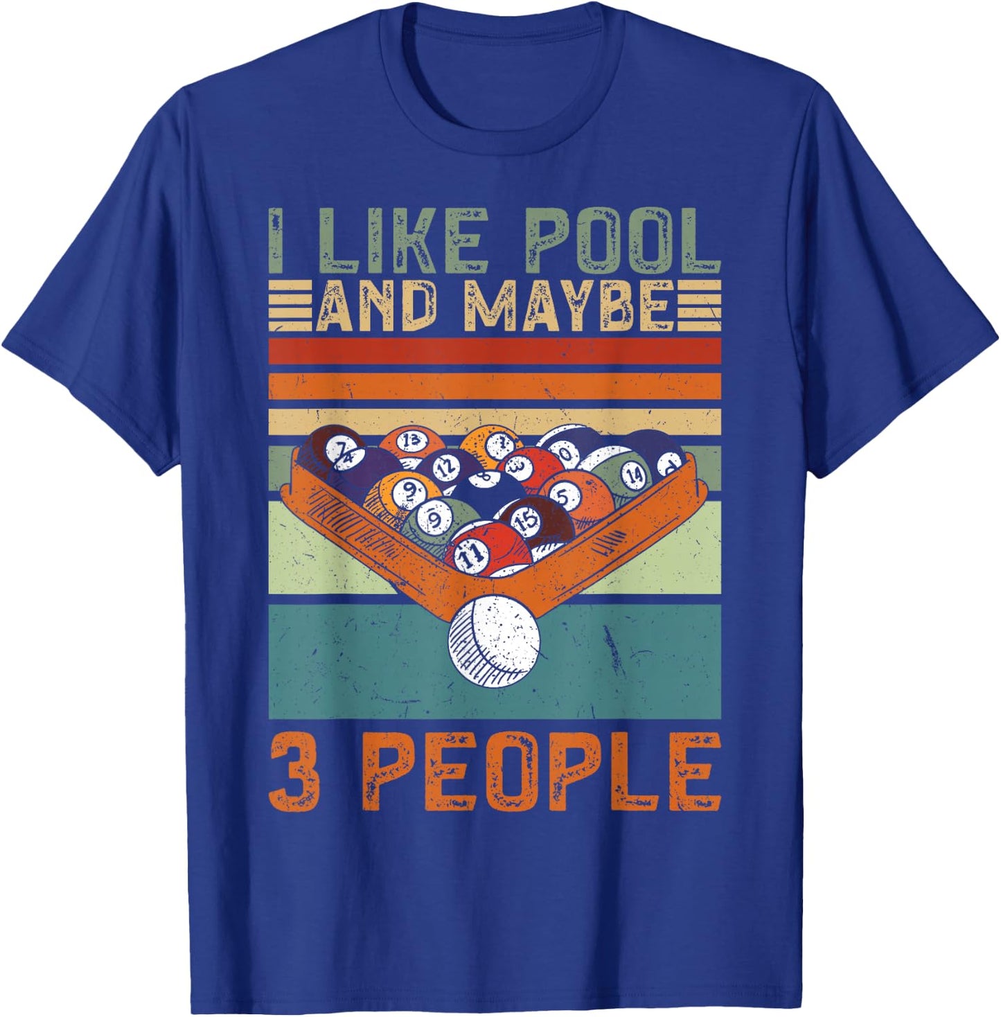 I Like Pool And Maybe 3 People Funny Pool Billiard T-Shirt - T-Shirt | Royal