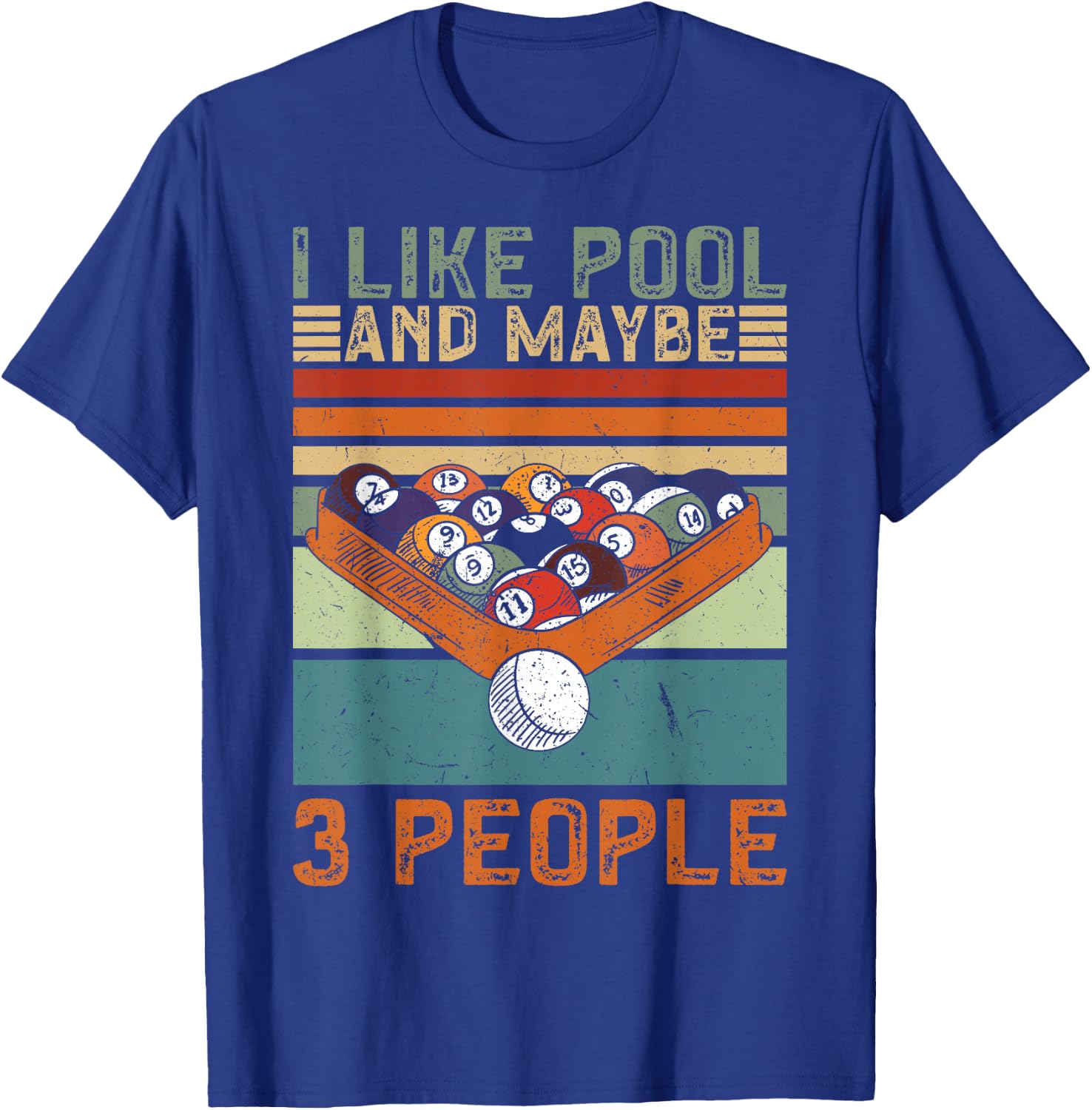 I Like Pool And Maybe 3 People Funny Pool Billiard T-Shirt - T-Shirt | Royal