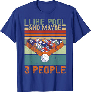I Like Pool And Maybe 3 People Funny Pool Billiard T-Shirt - T-Shirt | Royal