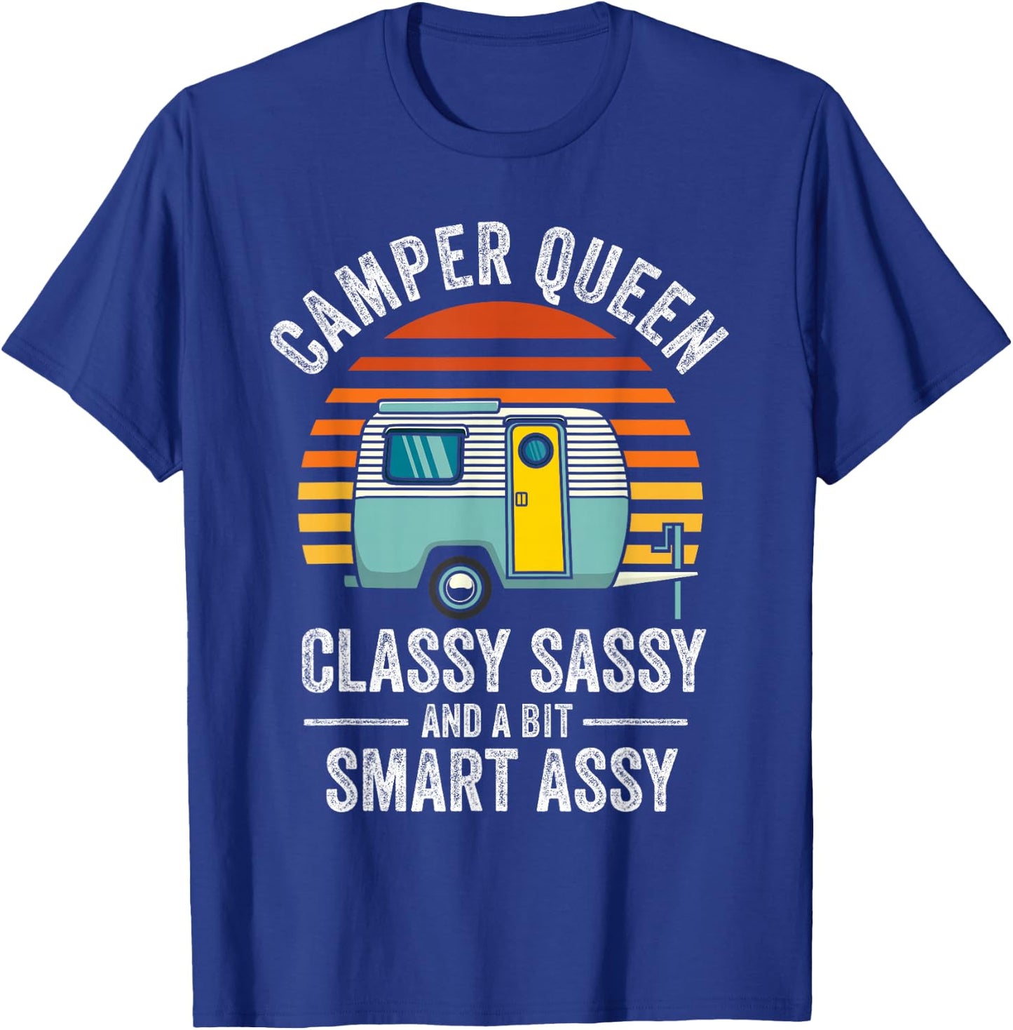 Camper Queen Classy Sassy Smart Assy Funny Men Women Camping T-Shirt - T-Shirt | Royal