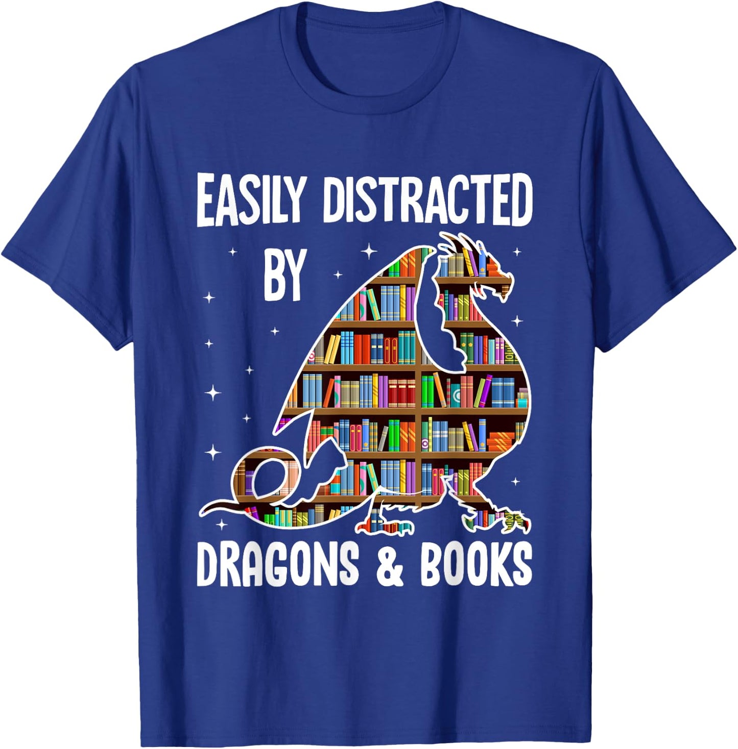 Funny Easily Distracted By Dragons & Books Bookworm Library T-Shirt - T-Shirt | Royal