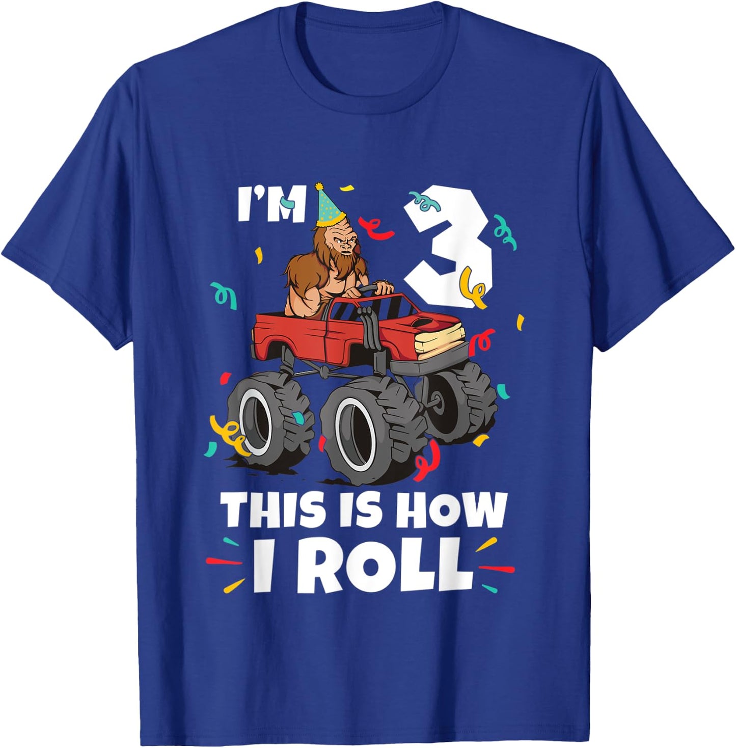 Bigfoot Party Supplies I'm 3 This Is How I Roll T-Shirt - T-Shirt | Royal