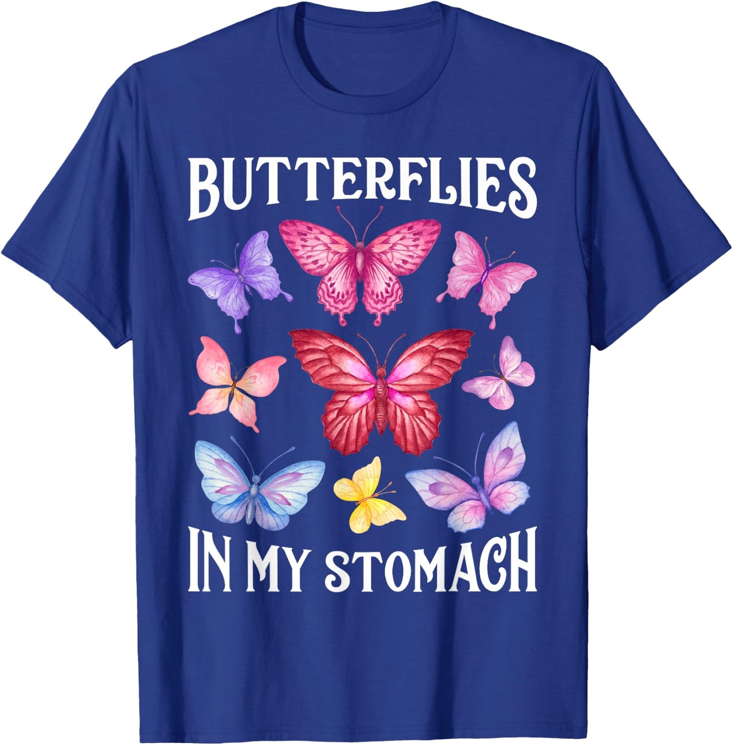 Butterflies In My Stomach Funny Butterfly Lovers Cute Insect T-Shirt - T-Shirt | Royal