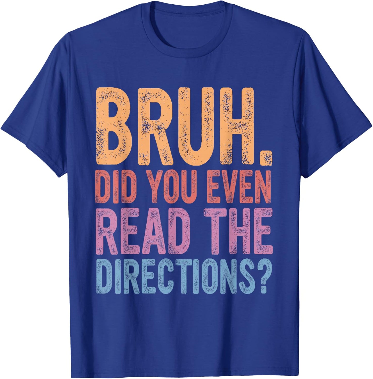Bruh Did You Even Read The Directions, Bruh Teacher Women T-Shirt - T-Shirt | Royal
