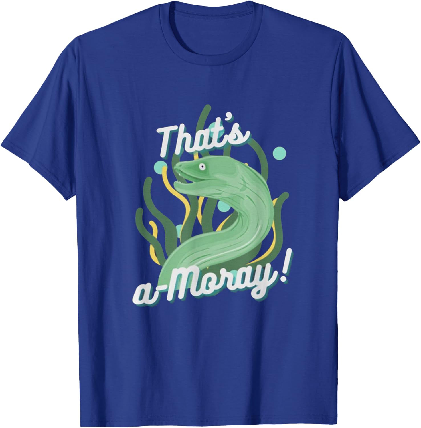 That's A Moray Eel T-Shirt - T-Shirt | Royal