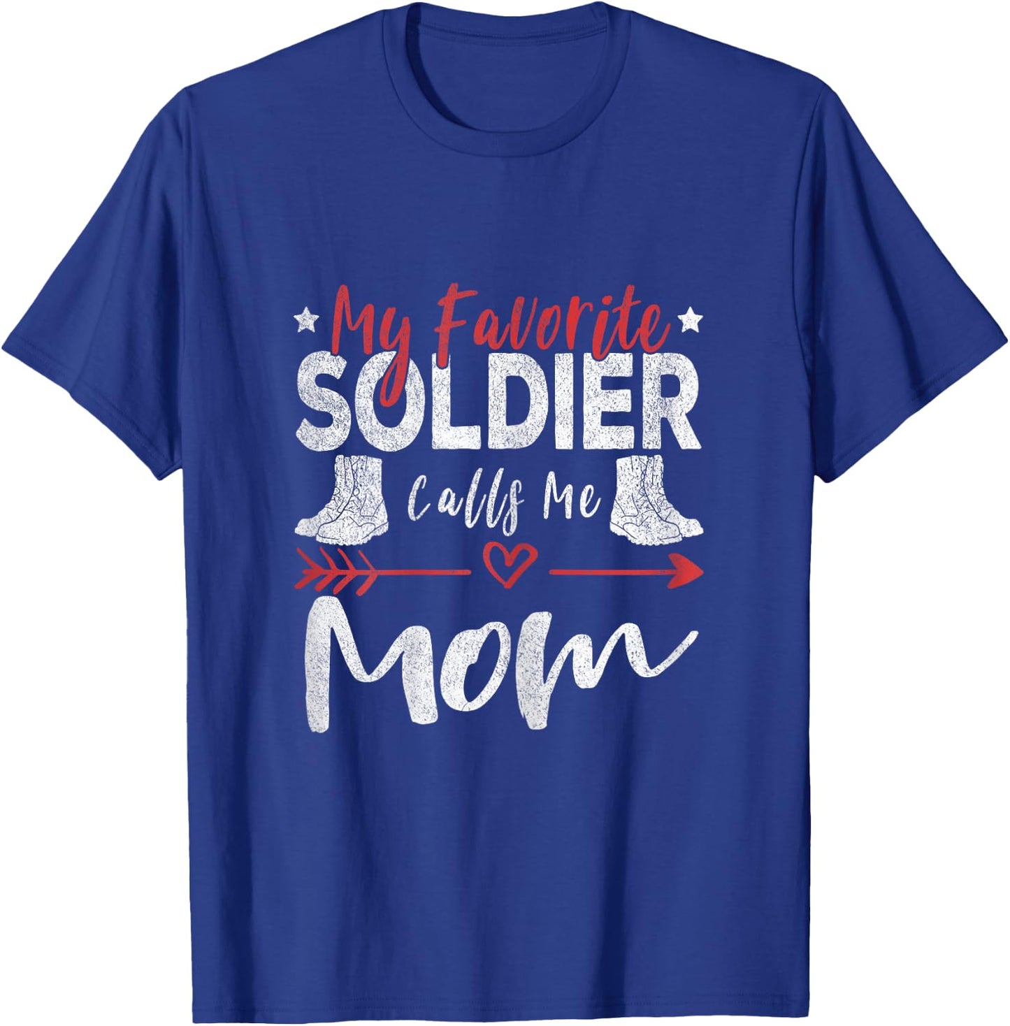 My Favorite Soldier Calls Me Mom Solider Mom T-Shirt - T-Shirt | Royal