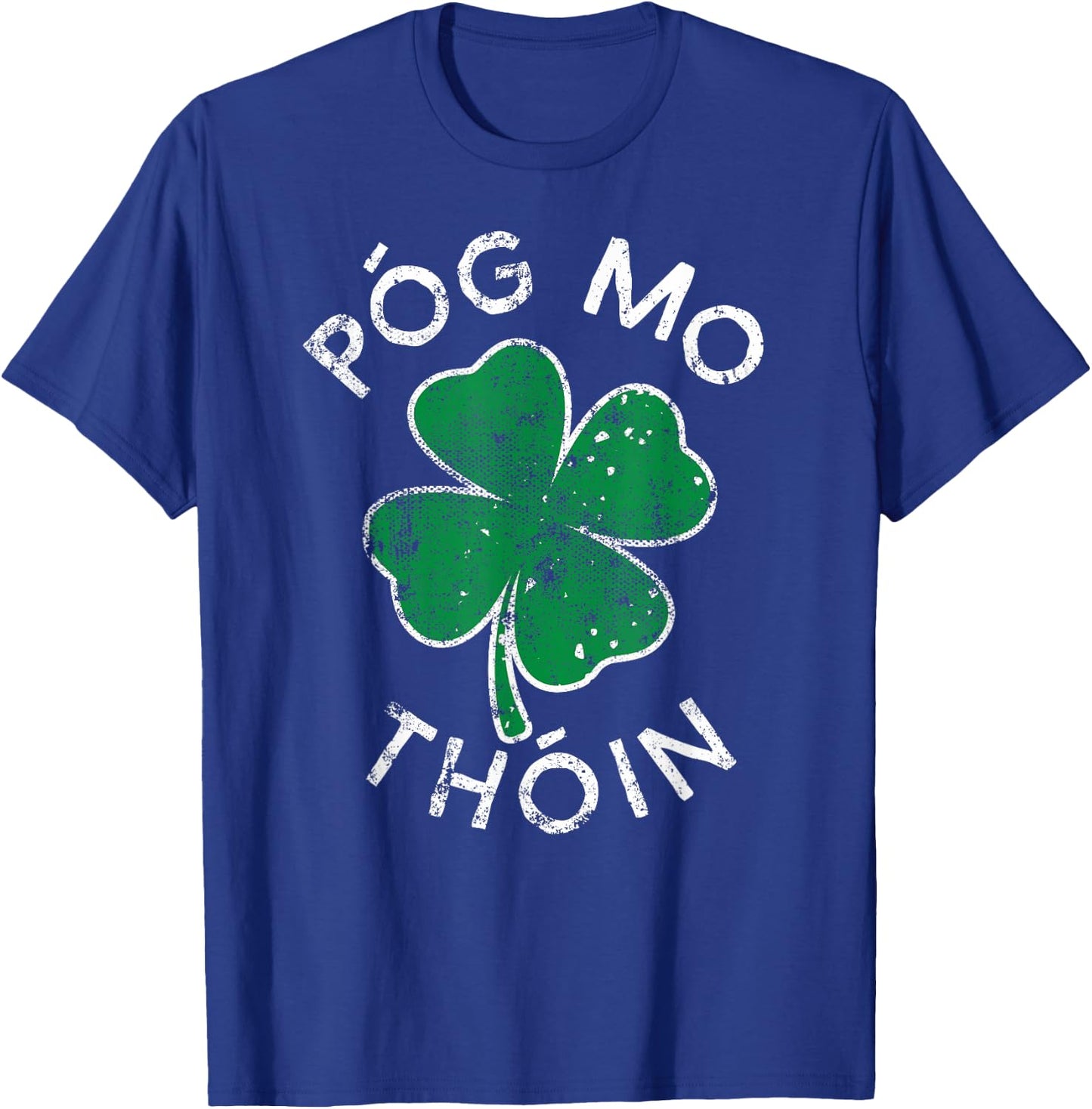 Pog Mo Thoin Lucky Clover St. Patrick's Day Distress T-Shirt - T-Shirt | Royal