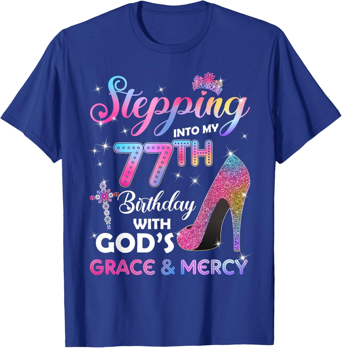 Stepping Into My 77th Birthday gift Women 77 years old Pumps T-Shirt - T-Shirt | Royal
