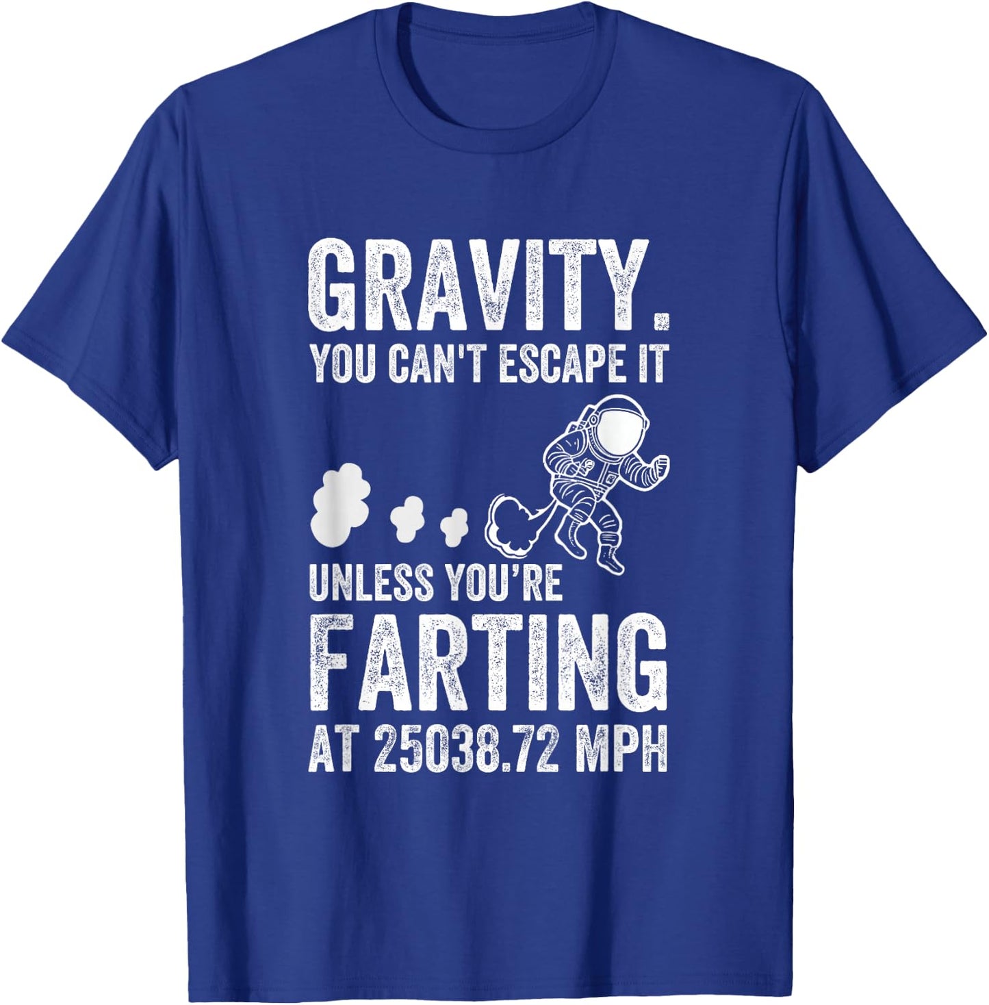 Funny Rocket Science Quote Gravity You Can't Escape It Space T-Shirt - T-Shirt | Royal