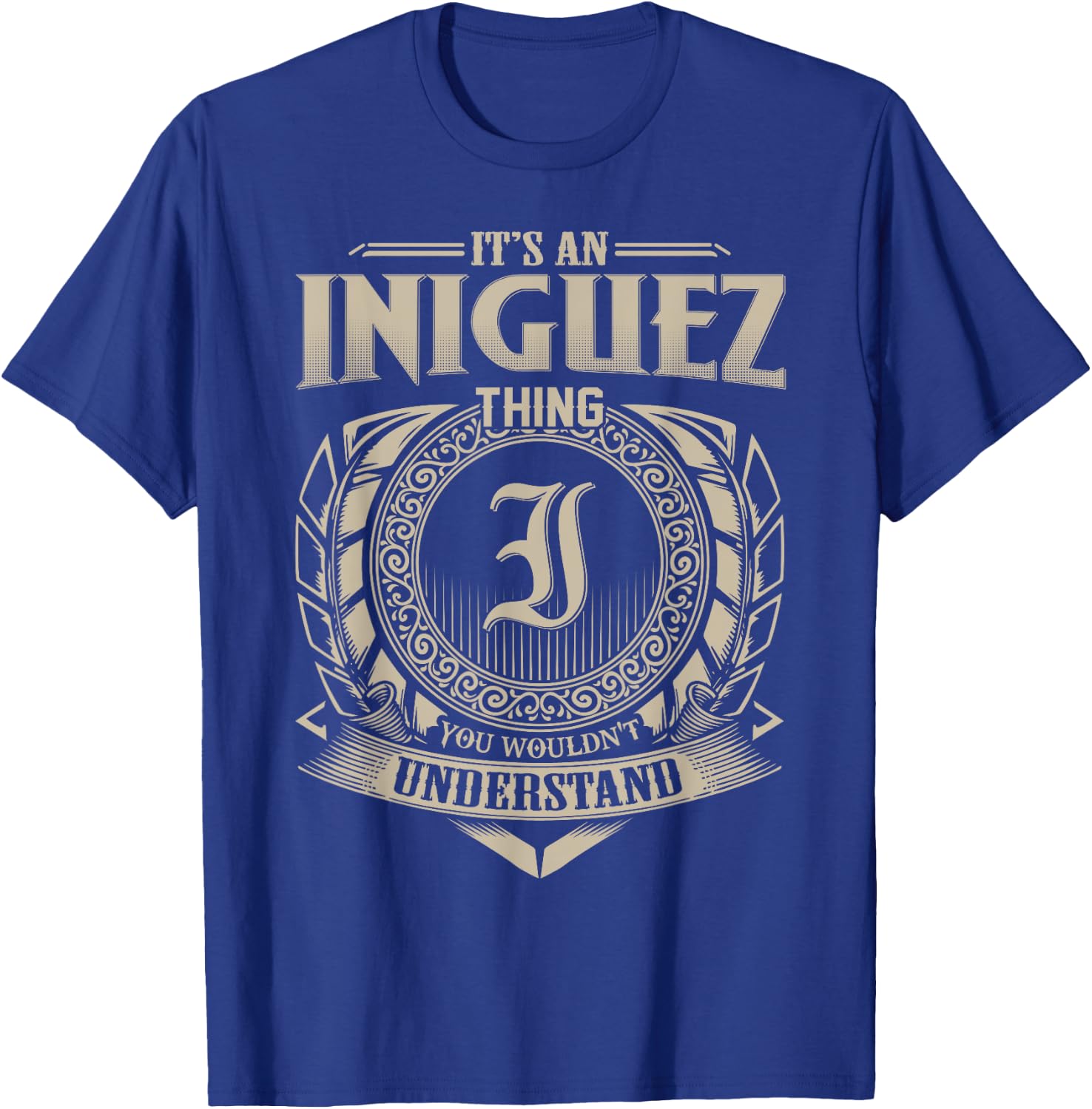 It's An INIGUEZ Thing You Wouldn't Understand Name Vintage T-Shirt - T-Shirt | Royal