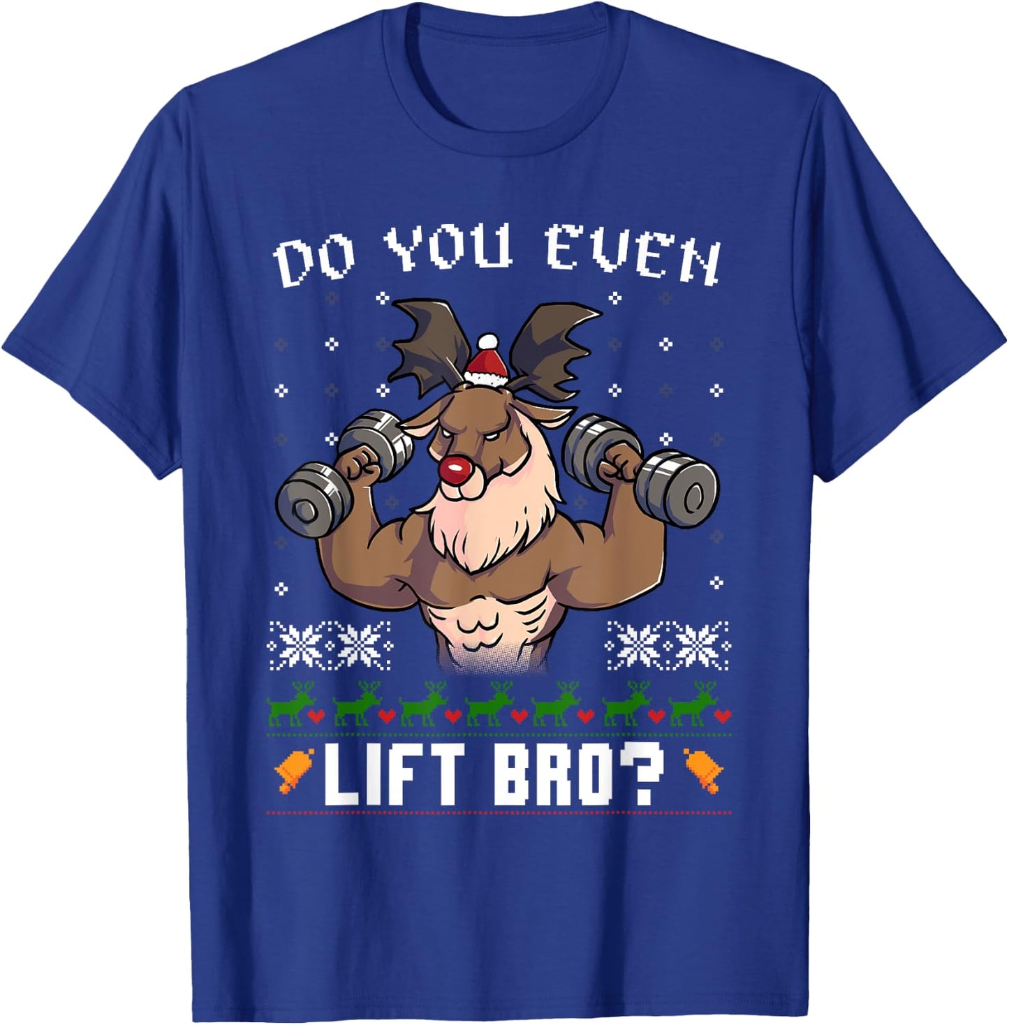 Do You Even Lift Bro Reindeer Gym Ugly Christmas Sweater T-Shirt - T-Shirt | Royal