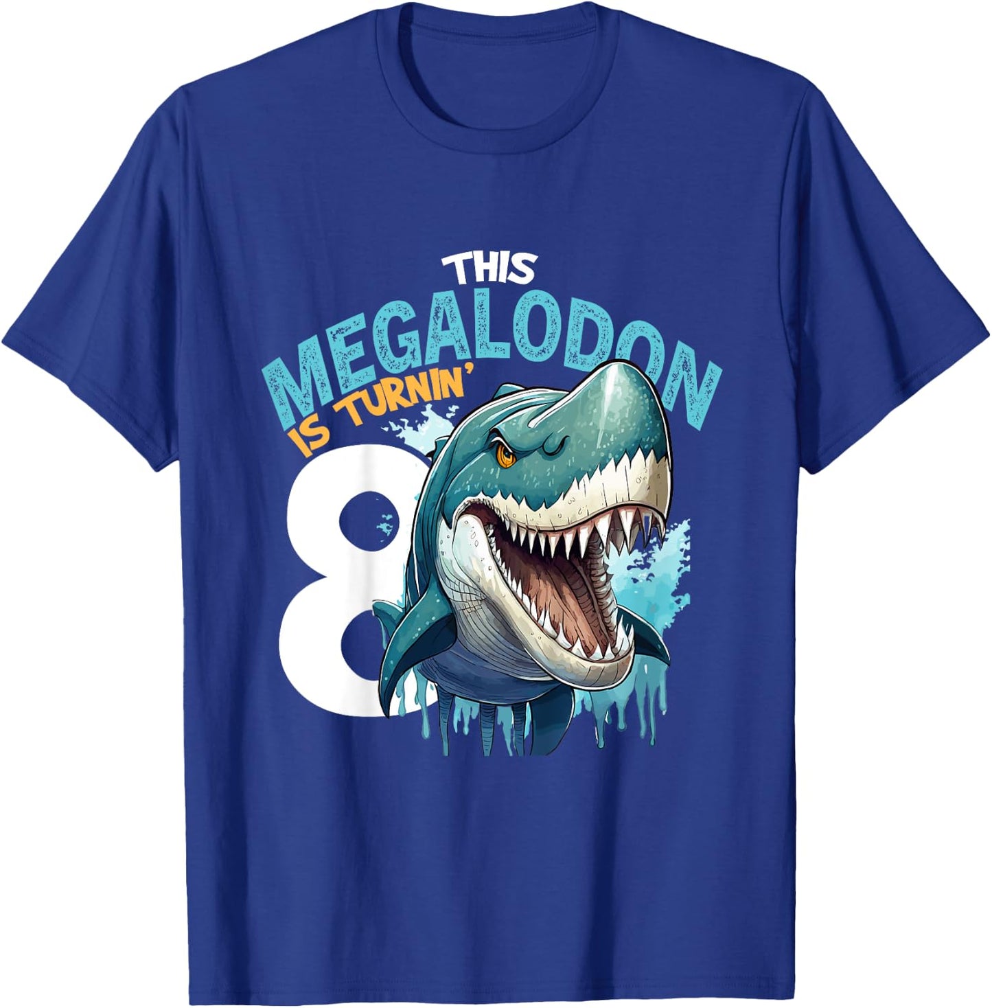Kids Turning 8 Years Old Birthday Boy Megalodon 8th Bday Girl T-Shirt - T-Shirt | Royal