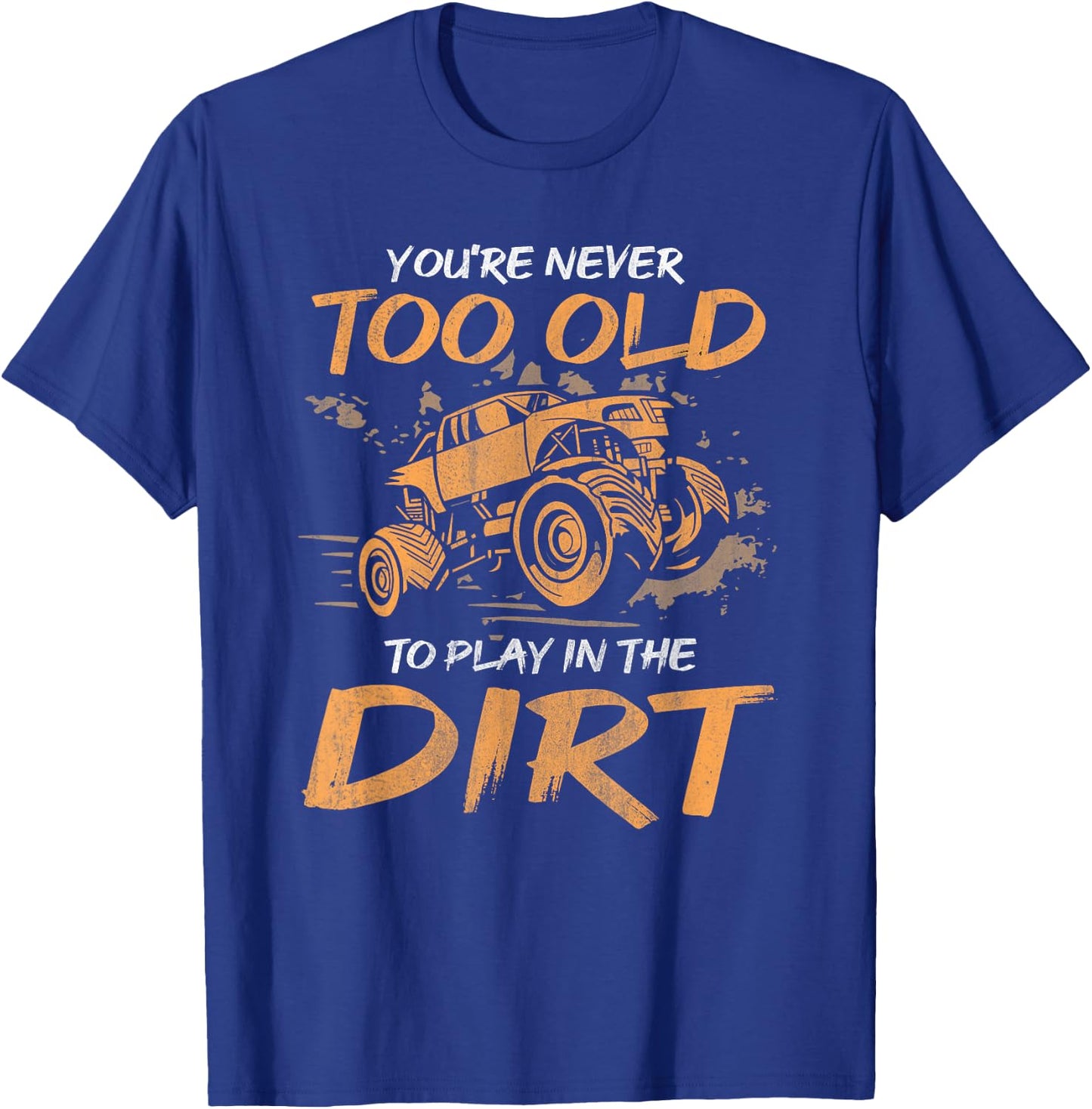 Mud Bog Truck Racing Quote for a Mudding Rider T-Shirt - T-Shirt | Royal