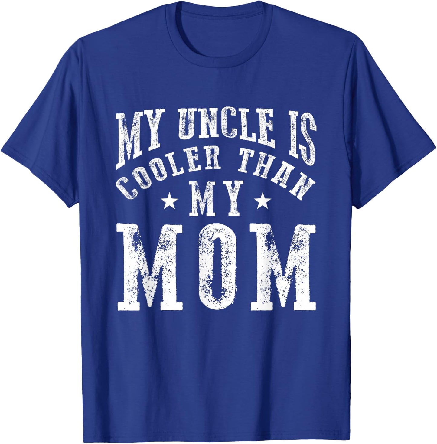 My Uncle is Cooler Than My Mom Funny Nephew Niece Sayings T-Shirt - T-Shirt | Royal