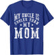 My Uncle is Cooler Than My Mom Funny Nephew Niece Sayings T-Shirt - T-Shirt | Royal