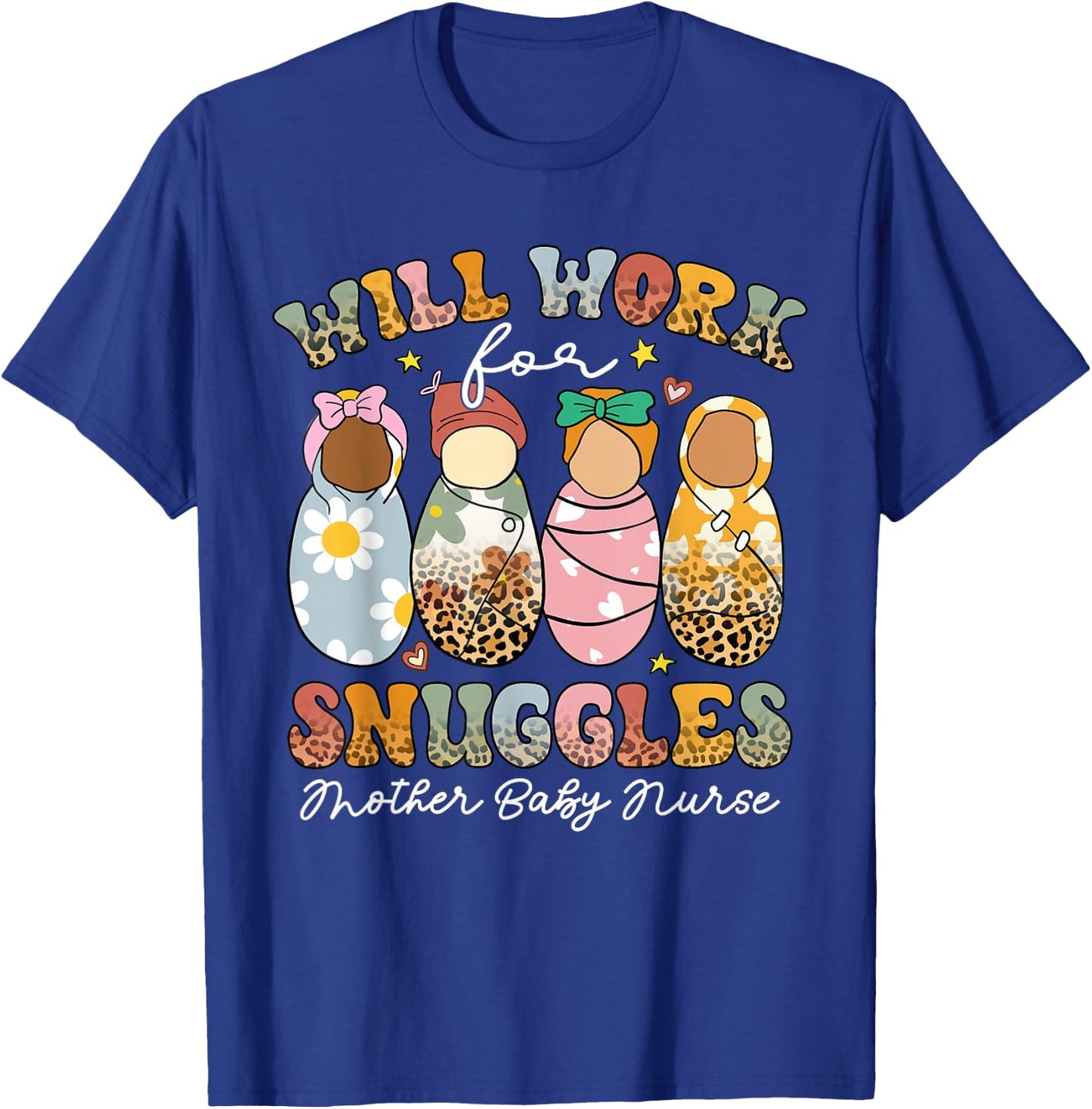 Retro Groovy Will Work For Snuggles Mother Baby Nurse T-Shirt - T-Shirt | Royal