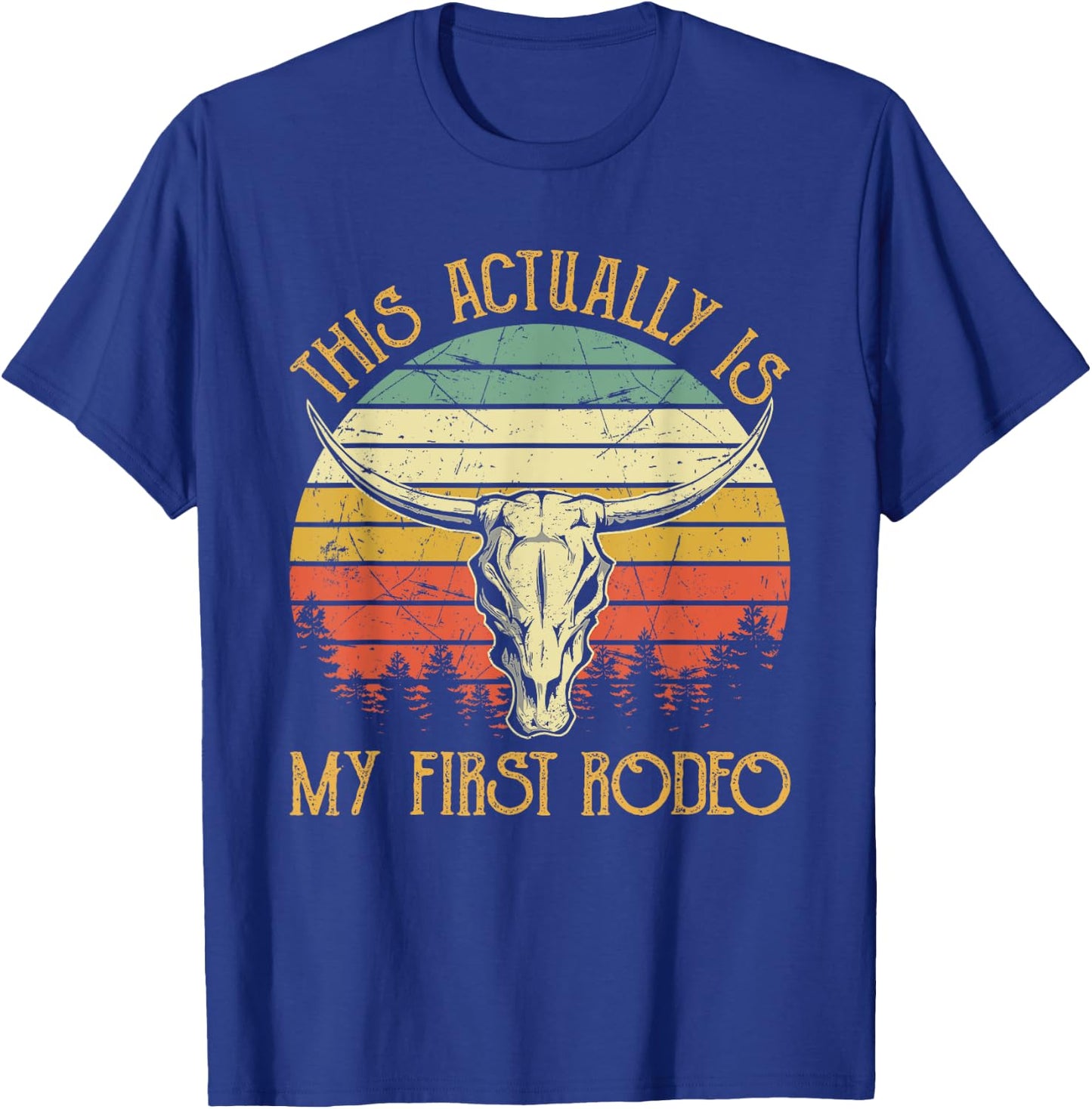 This Actually Is My First Rodeo Country Western Bull Skull T-Shirt - T-Shirt | Royal