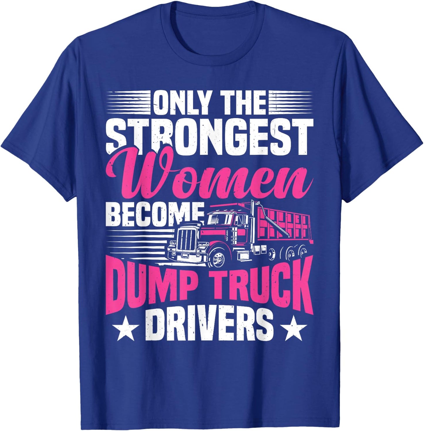 Dump Truck Accessories Fit Trucker Dump Truck Driver T-Shirt - T-Shirt | Royal