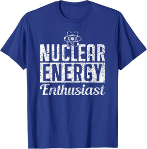 Nuclear Energy Enthusiast Power Atomic Lover T-Shirt - T-Shirt | Royal