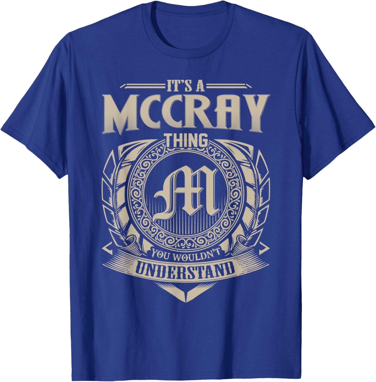 It's A MCCRAY Thing You Wouldn't Understand Name Vintage T-Shirt - T-Shirt | Royal