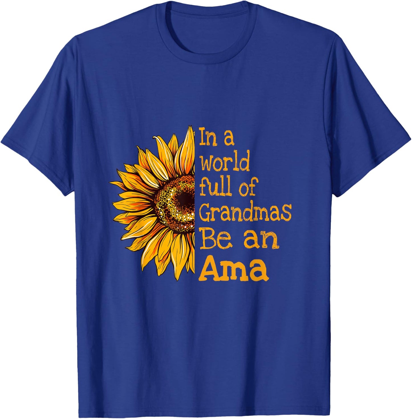 In A World Of Grandmas Be An Ama Special Grandma T-Shirt - T-Shirt | Royal