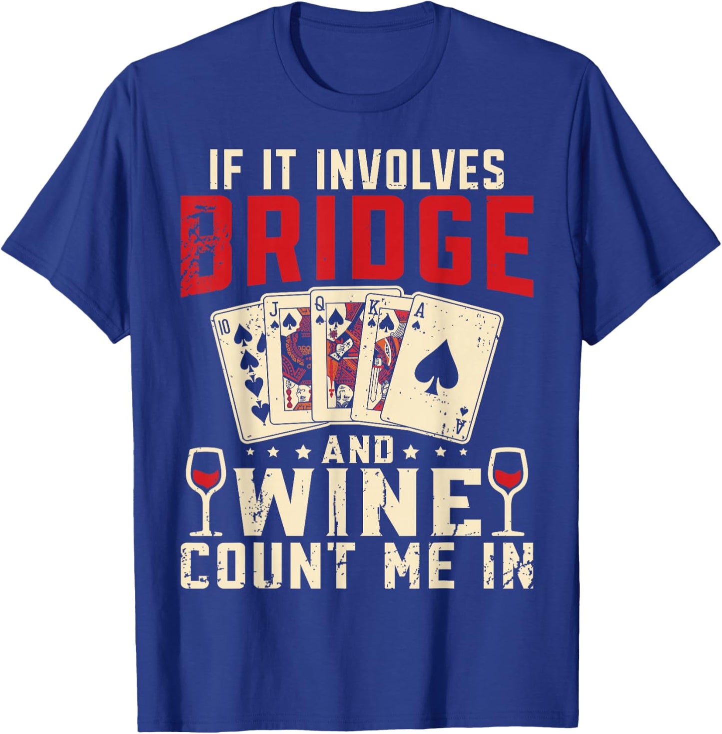 Bridge Card Game Bridge And Wine Contract Bridge Player T-Shirt - T-Shirt | Royal