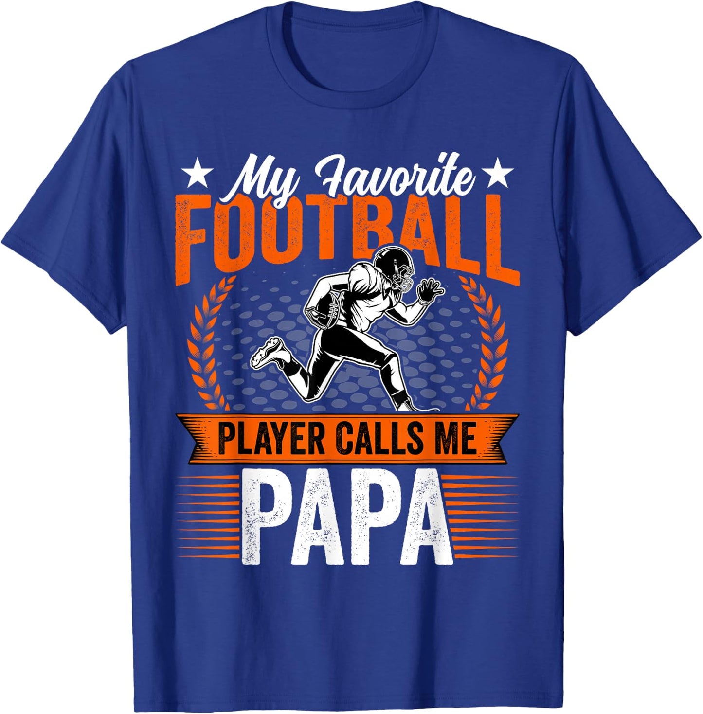 My Favorite Football Player Calls Me Papa Funny Fathers Day T-Shirt - T-Shirt | Royal