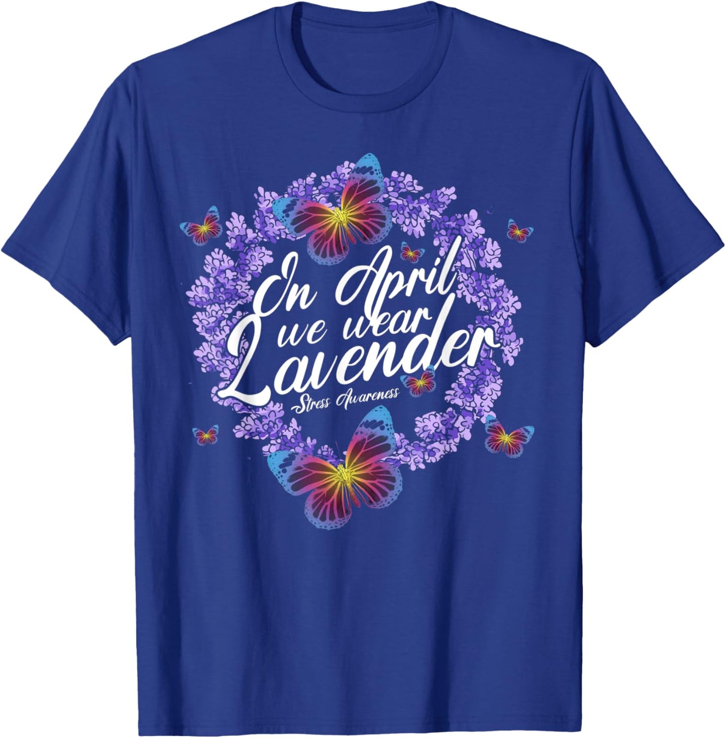 In April We Wear Lavender Stress Awareness Month Butterfly T-Shirt - T-Shirt | Royal