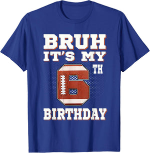Bruh It's My 6th Birthday 6 Year Old Football Kids T-Shirt - T-Shirt | Royal