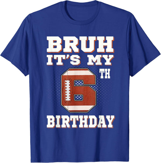 Bruh It's My 6th Birthday 6 Year Old Football Kids T-Shirt - T-Shirt | Royal